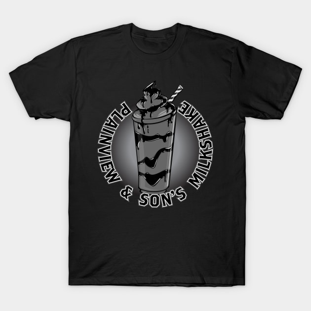 Plainview and sons milkshake T-Shirt by wet_chicken_lip